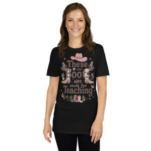 these boots are made for teaching t shirt | western teacher graphic tee | country rodeo faculty shirt, boho cactus classroom top, retro cowgirl teacher gift