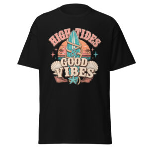 high tides & good vibes graphic t shirt | coastal summer apparel